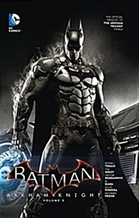 Batman: Arkham Knight Vol. 3: The Official Prequel to the Arkham Trilogy Finale (Hardcover)