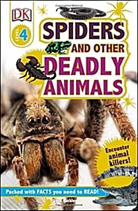 DK Readers L4: Spiders and Other Deadly Animals: Meet Some of Earths Scariest Animals! (Paperback)