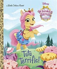 Tutu Terrific! (Disney Palace Pets: Whisker Haven Tales) (Hardcover)
