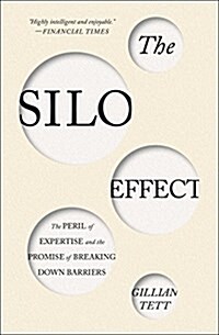 The Silo Effect: The Peril of Expertise and the Promise of Breaking Down Barriers (Paperback)