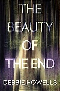 The Beauty of the End (Hardcover)