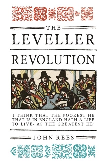 The Leveller Revolution : Radical Political Organisation in England, 1640–1650 (Hardcover)