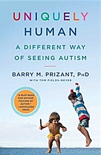 Uniquely Human: A Different Way of Seeing Autism (Paperback)