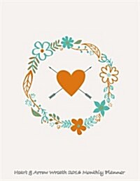 Heart & Arrow Wreath 2016 Monthly Planner (Paperback)