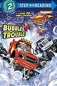 Bubble Trouble! (Blaze and the Monster Machines) (Paperback)