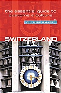 Switzerland - Culture Smart! : The Essential Guide to Customs & Culture (Paperback, Revised ed)