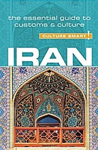 Iran - Culture Smart! : The Essential Guide to Customs & Culture (Paperback, Revised ed)