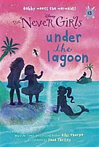 Never Girls #13: Under the Lagoon (Disney: The Never Girls) (Paperback)