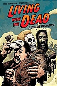 Living with the Dead: A Zombie Bromance (Paperback, 2)