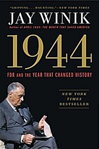 1944: FDR and the Year That Changed History (Paperback)