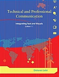 Technical and Professional Communication: Integrating Text and Visuals, Edition 1.1 (Paperback, Updated Edition)