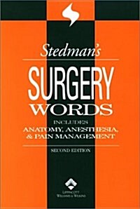 Stedmans Surgery Words: Includes Anatomy, Anesthesia & Pain Management (Paperback, 2)