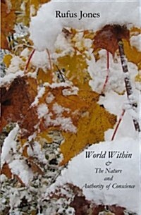 The World Within & the Nature and Authority of Conscience (Paperback)