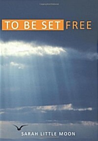 To Be Set Free (Hardcover)