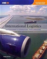International Logistics: The Management of International Trade Operations (Paperback, 3rd)