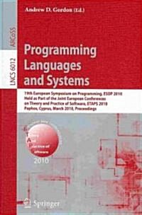 Programming Languages and Systems: 19th European Symposium on Programming, ESOP 2010, Held as Part of the Joint European Conferences on Theory and Pra (Paperback)