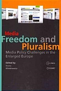 Media Freedom and Pluralism: Media Policy Challenges in the Enlarged Europe (Hardcover)