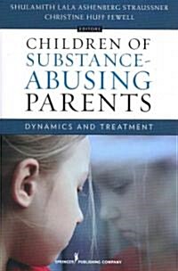 Children of Substance-Abusing Parents: Dynamics and Treatment (Paperback)