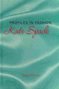 Profiles in Fashion: Kate Spade (Library Binding)