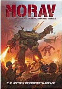 Morav (Multi-Operational Robotic Armored Vehicle): The History of Robotic Warfare (Paperback)