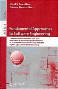 Fundamental Approaches to Software Engineering: 13th International Conference, FASE 2010, Held as Part of the Joint European Conferences on Theory and (Paperback)