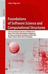 Foundations of Software Science and Computational Structures: 13th International Conference, FOSSACS 2010, Held as Part of the Joint European Conferen (Paperback)