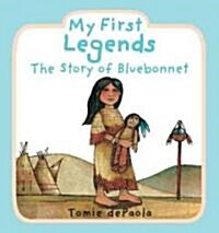 My First Legends: The Story of Bluebonnet (Board Books)