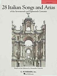 28 Italian Songs and Arias of the Seventeenth and Eighteenth Centuries (Paperback, Bilingual)