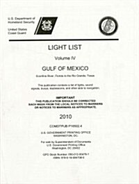 Light List, 2010, V. 4, Gulf of Mexico, Econfina River, Florida, to the Rio Grande, Texas (Paperback, Annual Usually)