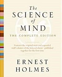 The Science of Mind: The Complete Edition (Paperback, Deckle Edge)