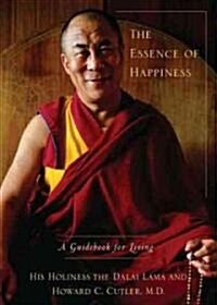 The Essence of Happiness: A Guidebook for Living (Hardcover, Deckle Edge)