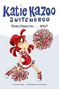 [중고] Three Cheers For... Who? : Katie Kazoo, Switcheroo (Paperback)