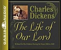 The Life of Our Lord: Written for His Children During the Years 1846 to 1849 (Audio CD)