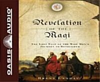 Revelation of the Magi: The Lost Tale of the Wise Mens Journey to Bethlehem (Audio CD)