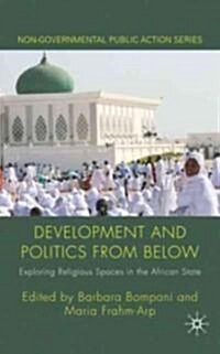 Development and Politics from Below : Exploring Religious Spaces in the African State (Hardcover)