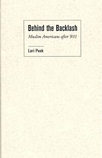 Behind the Backlash: Muslim Americans After 9/11 (Hardcover)