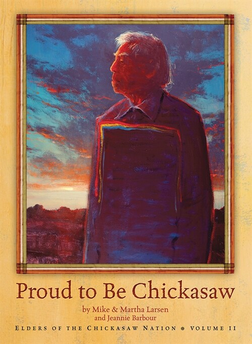 Proud to Be Chickasaw (Hardcover)