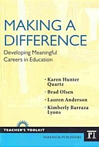 Making a Difference: Developing Meaningful Careers in Education (Paperback)