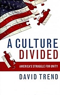 Culture Divided: Americas Struggle for Unity (Paperback)