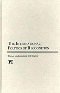 International Politics of Recognition (Hardcover)