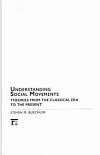 Understanding Social Movements: Theories from the Classical Era to the Present (Hardcover)