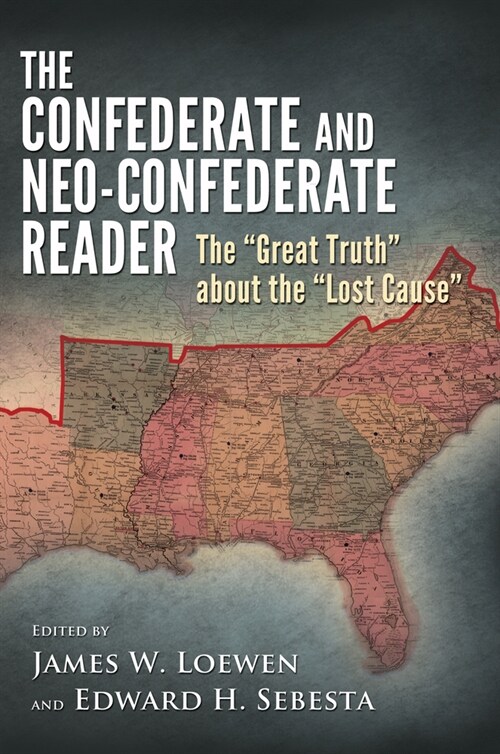 The Confederate and Neo-Confederate Reader: The Great Truth about the Lost Cause (Paperback)