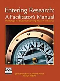 Entering Research: A Facilitators Manual: Workshops for Students Beginning Research in Science (Hardcover)