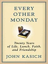 Every Other Monday: Twenty Years of Life, Lunch, Faith, and Friendship (Audio CD)