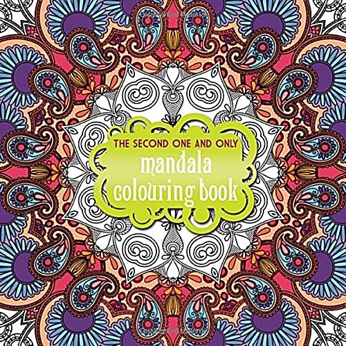 The Second One and Only Mandala Colouring Book: Second Mandala Colouring Book (Paperback)