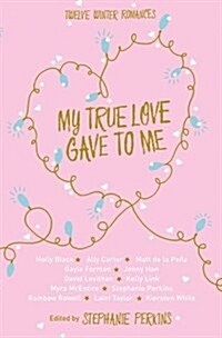 MY TRUE LOVE GAVE TO ME (Paperback)