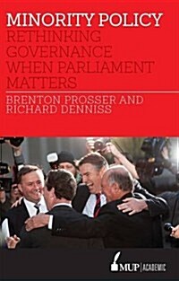 Minority Policy: Rethinking Governance When Parliament Matters (Hardcover, Main)