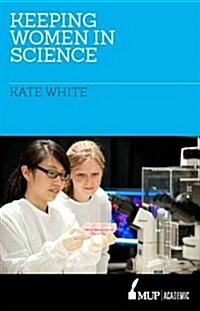 KEEPING WOMEN IN SCIENCE (Hardcover)