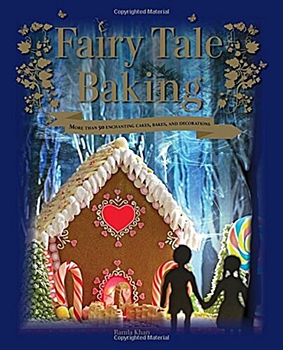Fairy Tale Baking : More Than 50 Enchanting Cakes, Bakes and Decorations (Paperback)