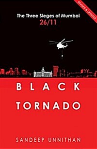 Black Tornado: The Three Sieges of Mumbai 26/11 (Paperback)